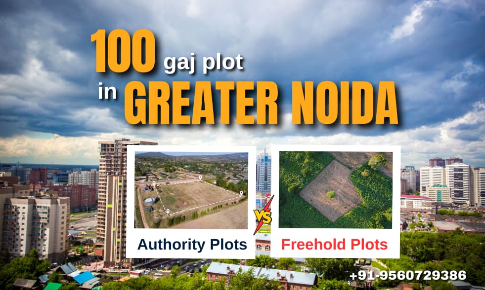 Buying 100 Gaj Authority vs Freehold Plots in Greater Noida: What You Need to Know